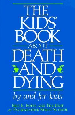The Kid's Book About Death and Dying 0316753904 Book Cover