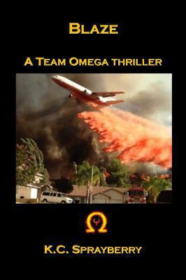 Blaze: A Team Omega Thriller 1625268645 Book Cover