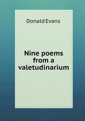 Nine poems from a valetudinarium 5518450419 Book Cover