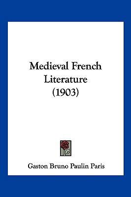 Medieval French Literature (1903) 1104938626 Book Cover