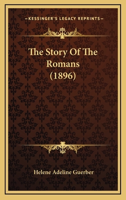 The Story Of The Romans (1896) 1165206676 Book Cover