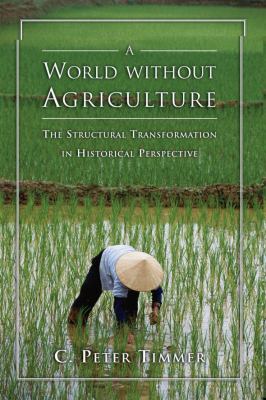 A World Without Agriculture: The Structural Tra... 0844742791 Book Cover