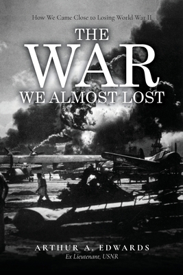The War We Almost Lost: How We Came Close to Lo... B0BCV1PFQS Book Cover