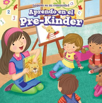 Aprendo En El Pre-Kínder (Learning at Pre-K) [Spanish] 1499430264 Book Cover