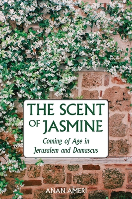 The Scent of Jasmine: Coming of Age in Jerusale... 1566560012 Book Cover