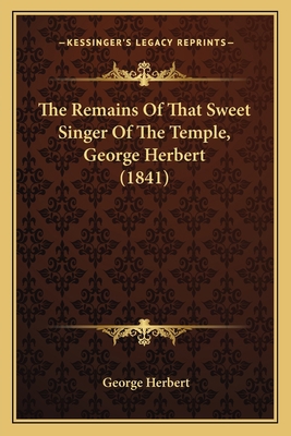 The Remains Of That Sweet Singer Of The Temple,... 1164931954 Book Cover