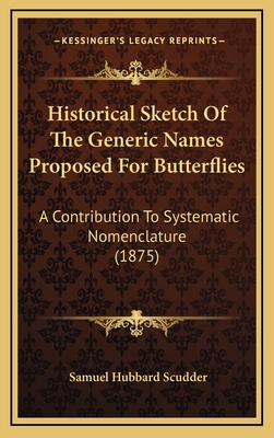 Historical Sketch Of The Generic Names Proposed... 1166512886 Book Cover