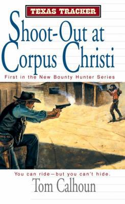 Shoot-Out at Corpus Christi (Texas Tracker #1) B00AVYZSJS Book Cover