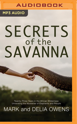 Secrets of the Savanna: Twenty-Three Years in t... 1799739120 Book Cover