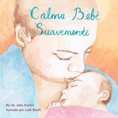 Calma Bebé Suavemente [Spanish] 1936669390 Book Cover