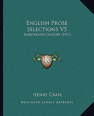 English Prose Selections V5: Nineteenth Century... 1164110322 Book Cover