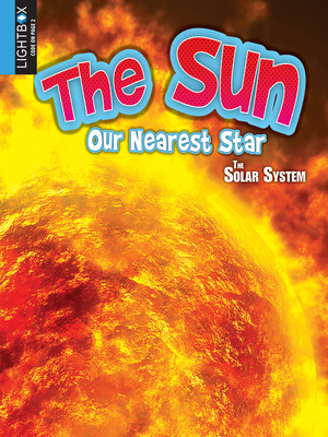 The Sun: Ou Nearest Star 1510509836 Book Cover