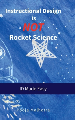 Instructional Design is NOT Rocket Science: ID ... B0DDKW4K3M Book Cover