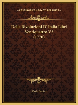 Delle Rivoluzioni D' Italia Libri Ventiquattro ... [Italian] 1169787355 Book Cover