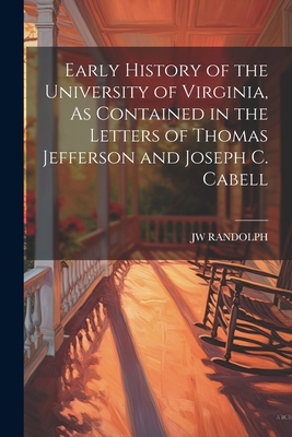 Early History of the University of Virginia, As... 1021669040 Book Cover