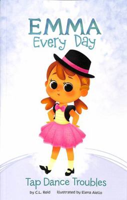 Tap Dance Troubles (Emma Every Day) 1398205796 Book Cover