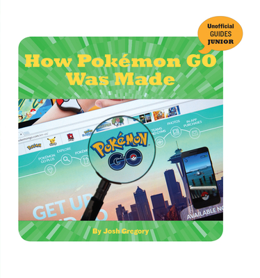 How Pokémon Go Was Made 1534183469 Book Cover