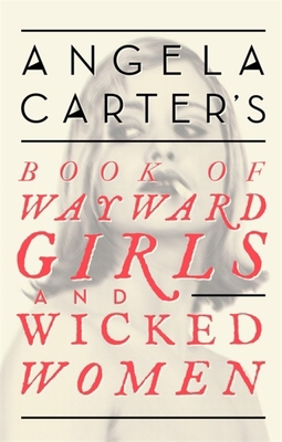 Wayward Girls & Wicked Women 0349008469 Book Cover