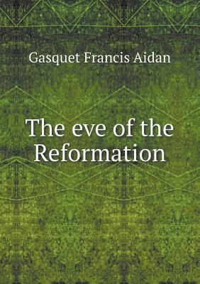 The eve of the Reformation 5518617852 Book Cover