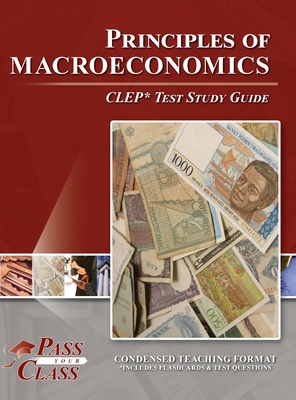 Principles of Macroeconomics CLEP Test Study Guide 1614338671 Book Cover