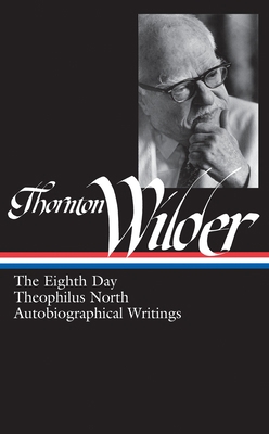 Thornton Wilder: The Eighth Day, Theophilus Nor... 1598531468 Book Cover