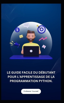 Le Guide Facile Du Débutant Pour l'Apprentissag... [French] B0CHLH9X9F Book Cover