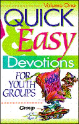 Quick and Easy Devotions for Youth Groups 1559457015 Book Cover