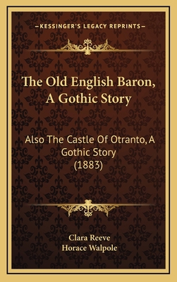The Old English Baron, A Gothic Story: Also The... 1165233576 Book Cover