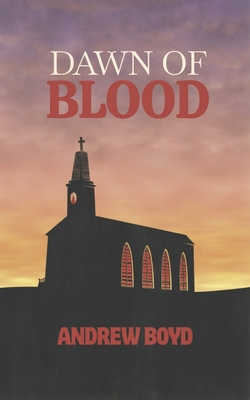 Dawn of Blood 1482793520 Book Cover