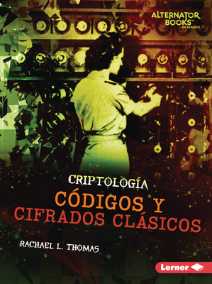 Códigos Y Cifrados Clásicos (Classic Codes and ... [Spanish] 1728478014 Book Cover