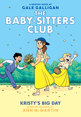 Kristy's Big Day: A Graphic Novel (the Baby-Sit... 1338067680 Book Cover