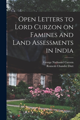 Open Letters to Lord Curzon on Famines and Land... 1019009586 Book Cover