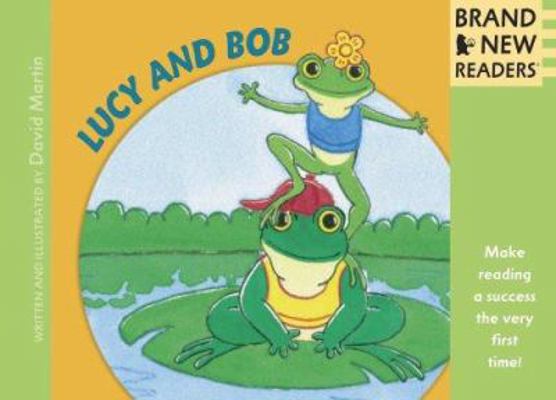 Lucy and Bob: Brand New Readers 0763627232 Book Cover