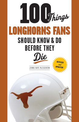 100 Things Longhorns Fans Should Know & Do Befo... 1600789781 Book Cover