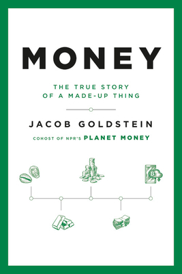 Money: The True Story of a Made-Up Thing 031641719X Book Cover