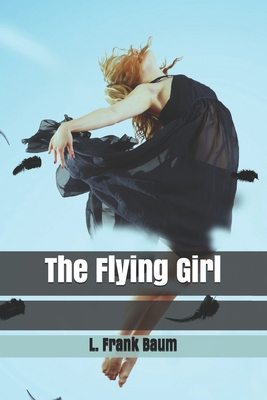 The Flying Girl 1707618275 Book Cover