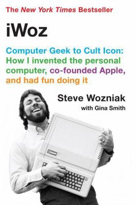 Iwoz: Computer Geek to Cult Icon 0393330435 Book Cover