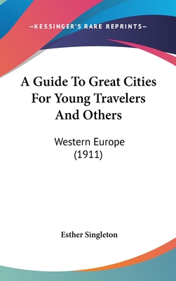 A Guide to Great Cities for Young Travelers and... 1436969255 Book Cover