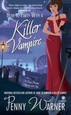 How to Party with a Killer Vampire: A Party-Pla... 0451235010 Book Cover