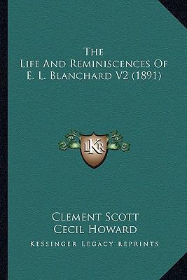 The Life And Reminiscences Of E. L. Blanchard V... 1163913871 Book Cover