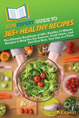 HowExpert Guide to 365+ Healthy Recipes: The Ul... B0FHWN7P3T Book Cover
