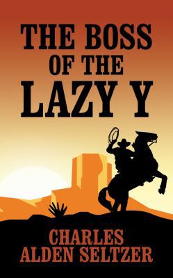 The Boss of the Lazy Y 1491590793 Book Cover