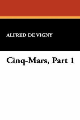 Cinq-Mars, Part 1 1434484696 Book Cover
