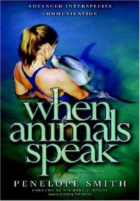 When Animals Speak: Advanced Interspecies Telep... 1571781501 Book Cover