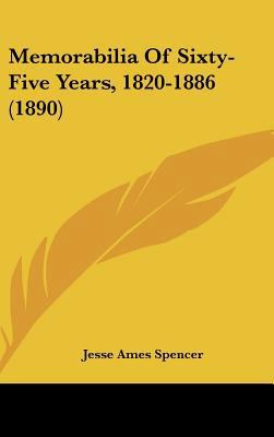 Memorabilia Of Sixty-Five Years, 1820-1886 (1890) 1437221327 Book Cover