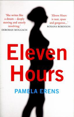 Eleven Hours: A Novel Illuminating the Most Lif... 1782399798 Book Cover