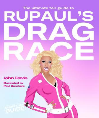 The Ultimate Fan Guide to Rupaul's Drag Race 1925811093 Book Cover