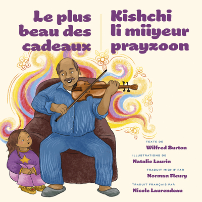 Le Plus Beau Des Cadeaux / Kishchi Li Miiyeur P... [French] 1772035807 Book Cover