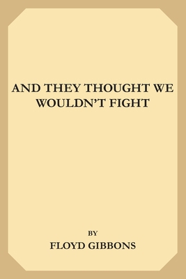 And They Thought We Wouldn't Fight 1696534763 Book Cover