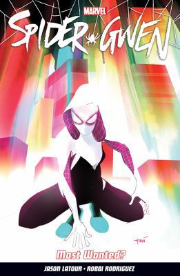Spider-gwen Vol. 0: Most Wanted? 1846536979 Book Cover